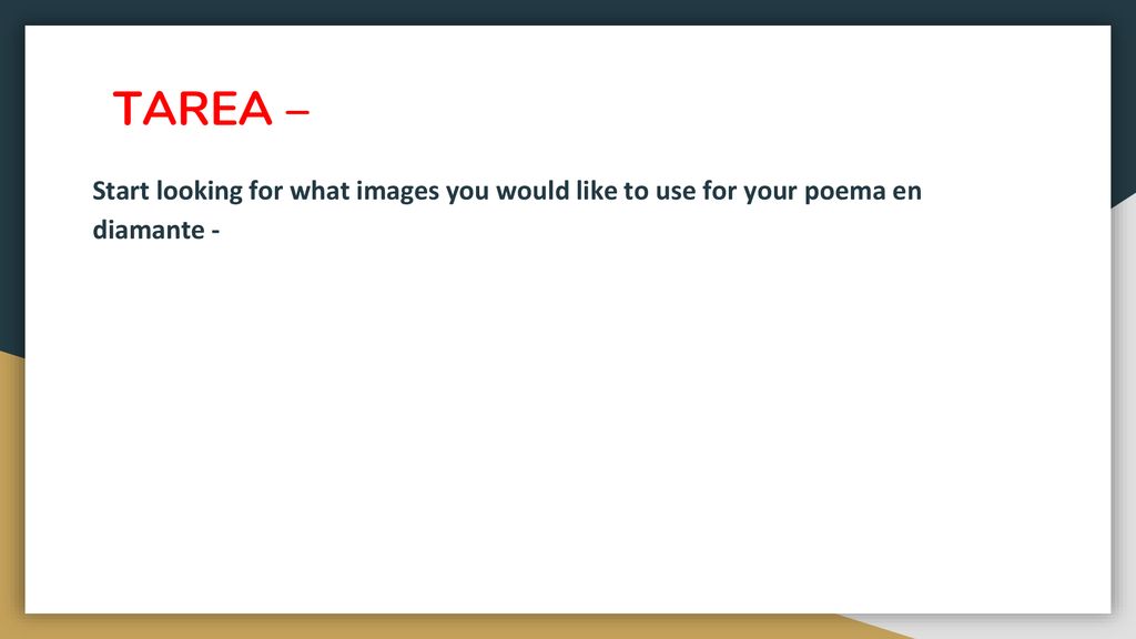 TAREA – Start looking for what images you would like to use for your poema en diamante -