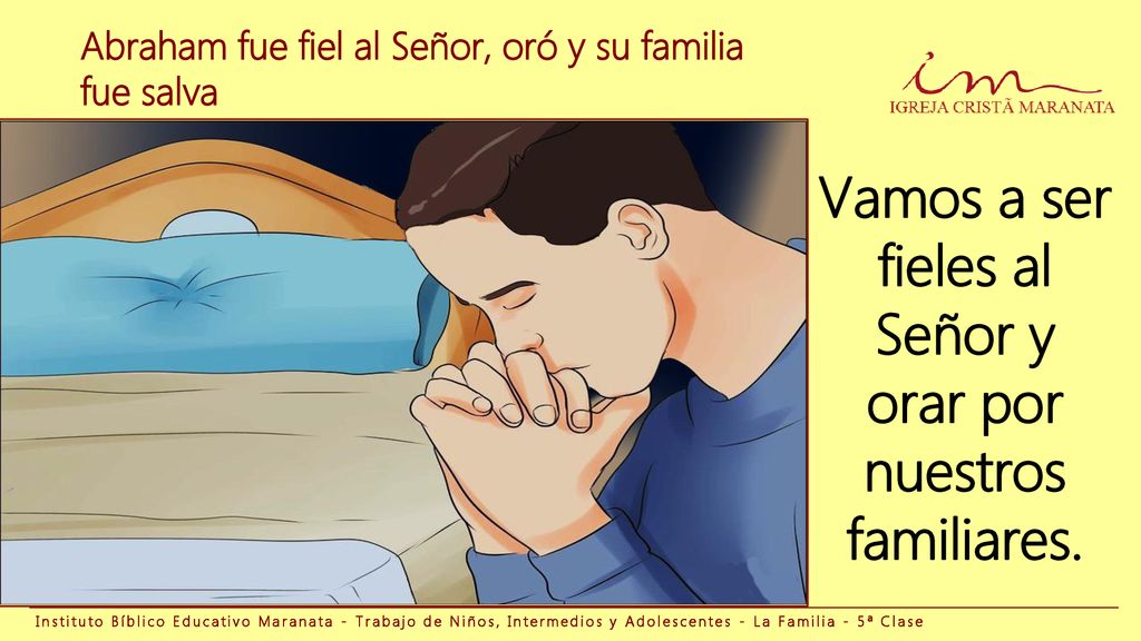 Vamos a ser fieles al Señor y orar por nuestros familiares.