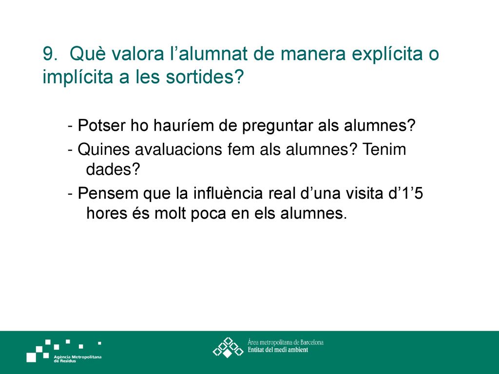9. Què valora l’alumnat de manera explícita o implícita a les sortides