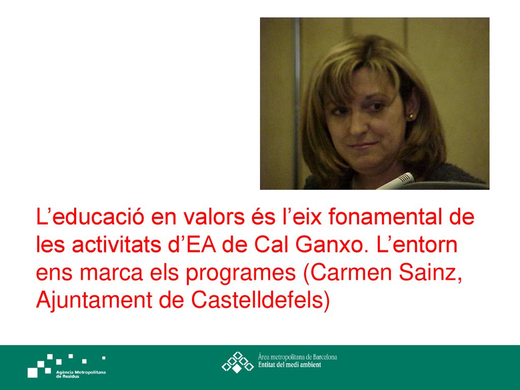 L’educació en valors és l’eix fonamental de les activitats d’EA de Cal Ganxo.
