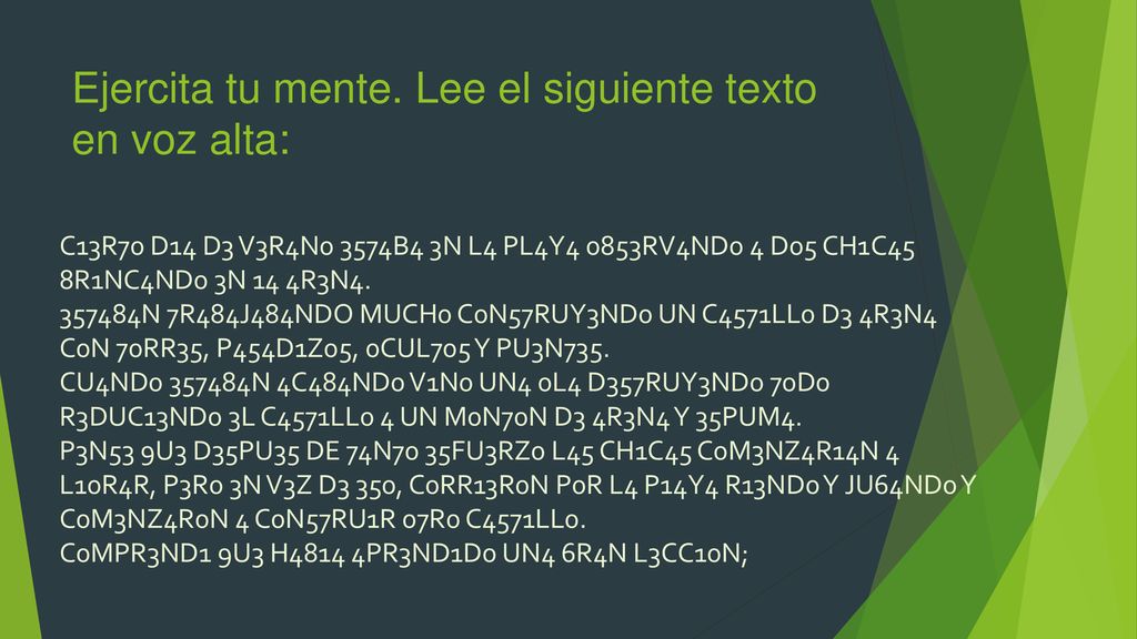 Ejercita tu mente. Lee el siguiente texto en voz alta: