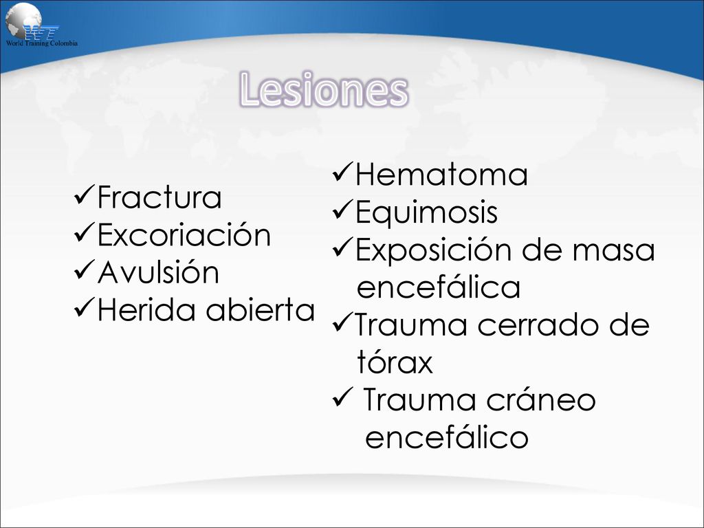 Lesiones Hematoma Equimosis Fractura Exposición de masa Excoriación