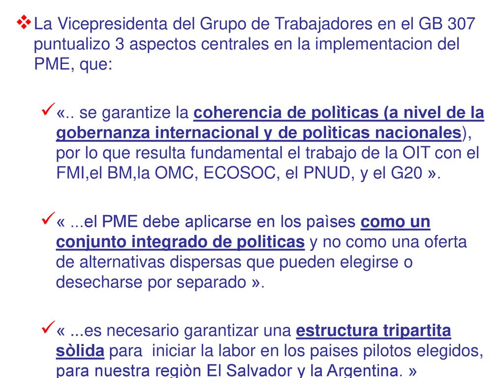 La Vicepresidenta del Grupo de Trabajadores en el GB 307 puntualizo 3 aspectos centrales en la implementacion del PME, que:
