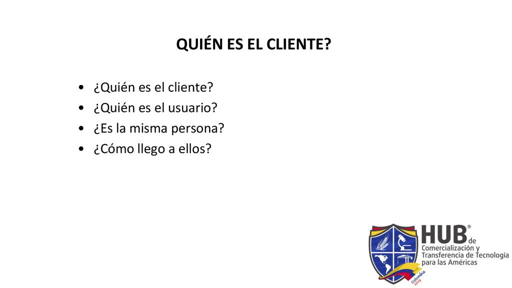 QUIÉN ES EL CLIENTE ¿Quién es el cliente ¿Quién es el usuario