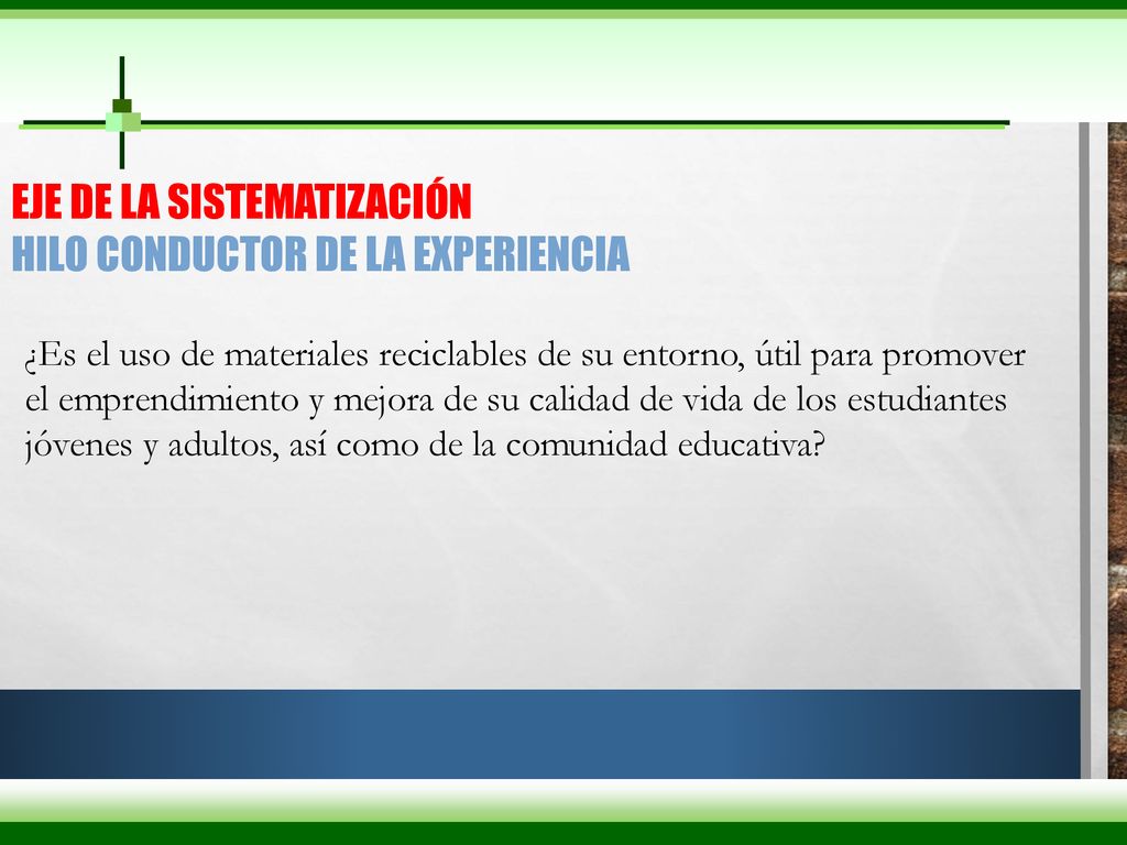 EJE DE LA SISTEMATIZACIÓN Hilo conductor de la experiencia
