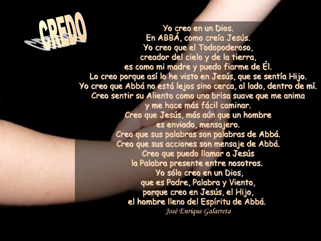 CREDO Yo creo en un Dios. En ABBÁ, como creía Jesús.
