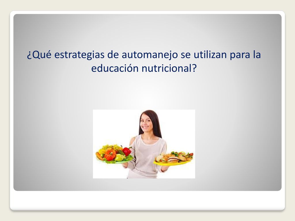 ¿Qué estrategias de automanejo se utilizan para la educación nutricional
