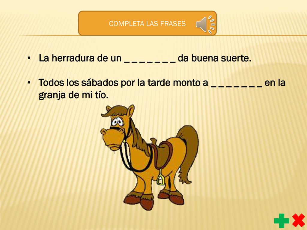 La herradura de un _ _ _ _ _ _ _ da buena suerte.
