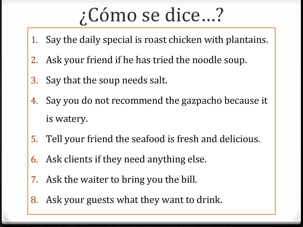 ¿Cómo se dice… Say the daily special is roast chicken with plantains.