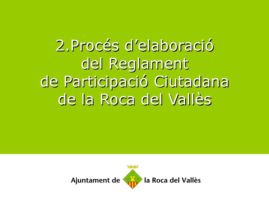 2.Procés d’elaboració del Reglament de Participació Ciutadana de la Roca del Vallès