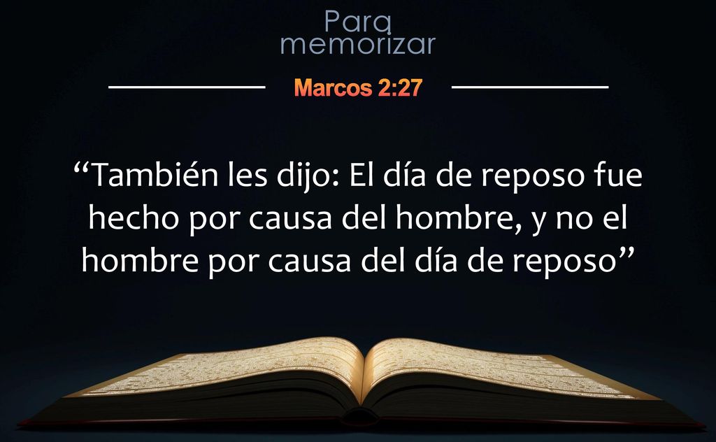 También les dijo: El día de reposo fue hecho por causa del hombre, y no el hombre por causa del día de reposo