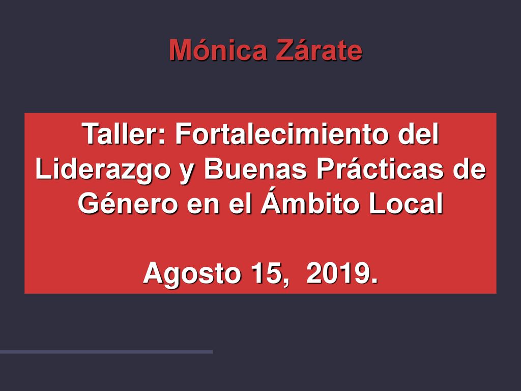 Mónica Zárate Taller: Fortalecimiento del Liderazgo y Buenas Prácticas de Género en el Ámbito Local.