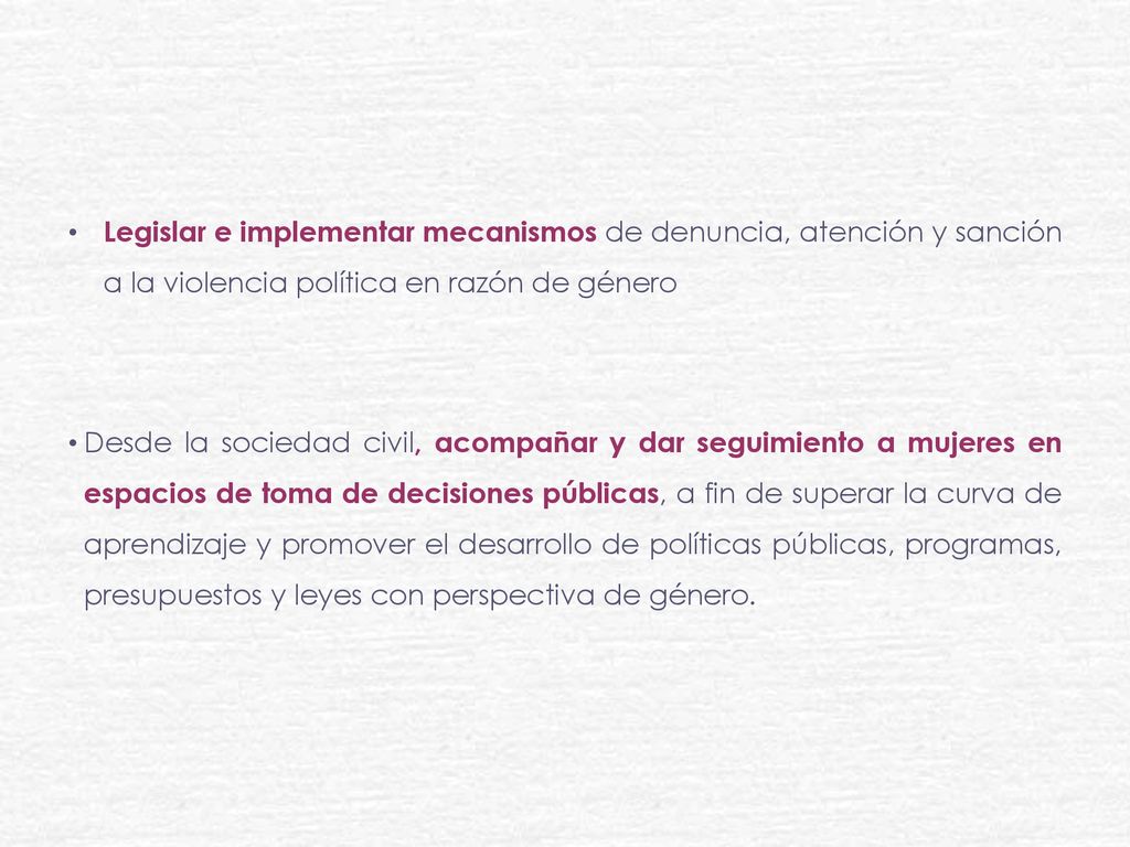 Legislar e implementar mecanismos de denuncia, atención y sanción a la violencia política en razón de género