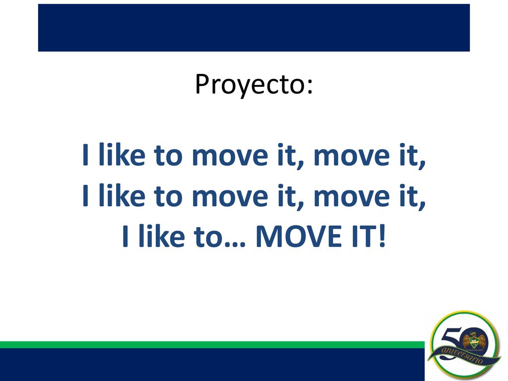Proyecto: I like to move it, move it, I like to… MOVE IT!