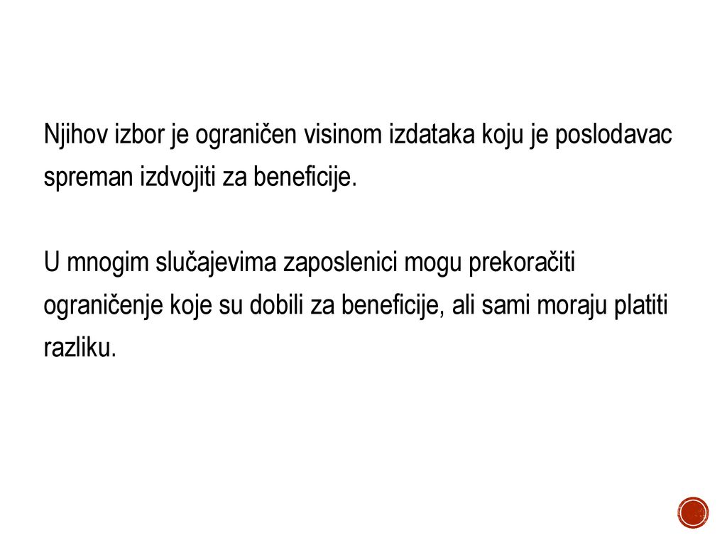 Njihov izbor je ograničen visinom izdataka koju je poslodavac