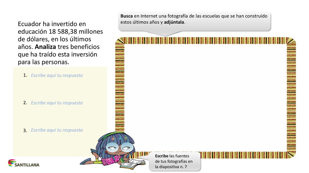 Ecuador ha invertido en educación ,38 millones de dólares, en los últimos años. Analiza tres beneficios que ha traído esta inversión para las personas.