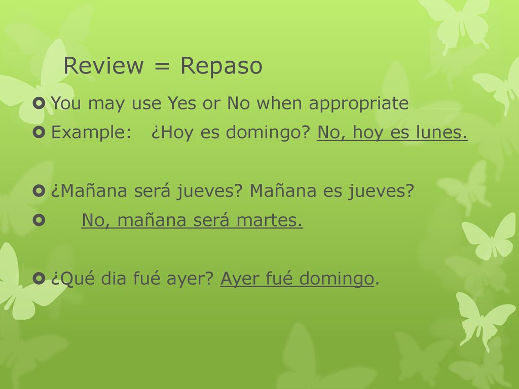 Review = Repaso You may use Yes or No when appropriate