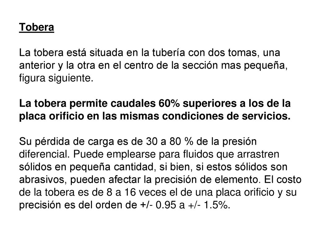 Tobera La tobera está situada en la tubería con dos tomas, una anterior y la otra en el centro de la sección mas pequeña, figura siguiente.