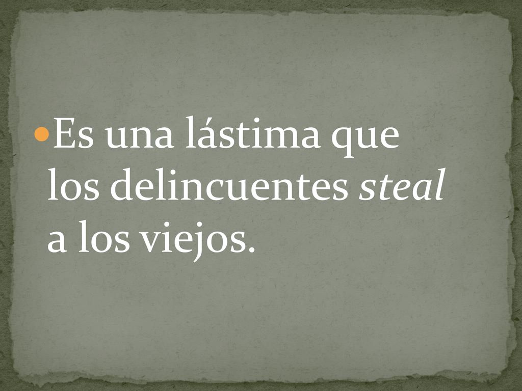 Es una lástima que los delincuentes steal a los viejos.