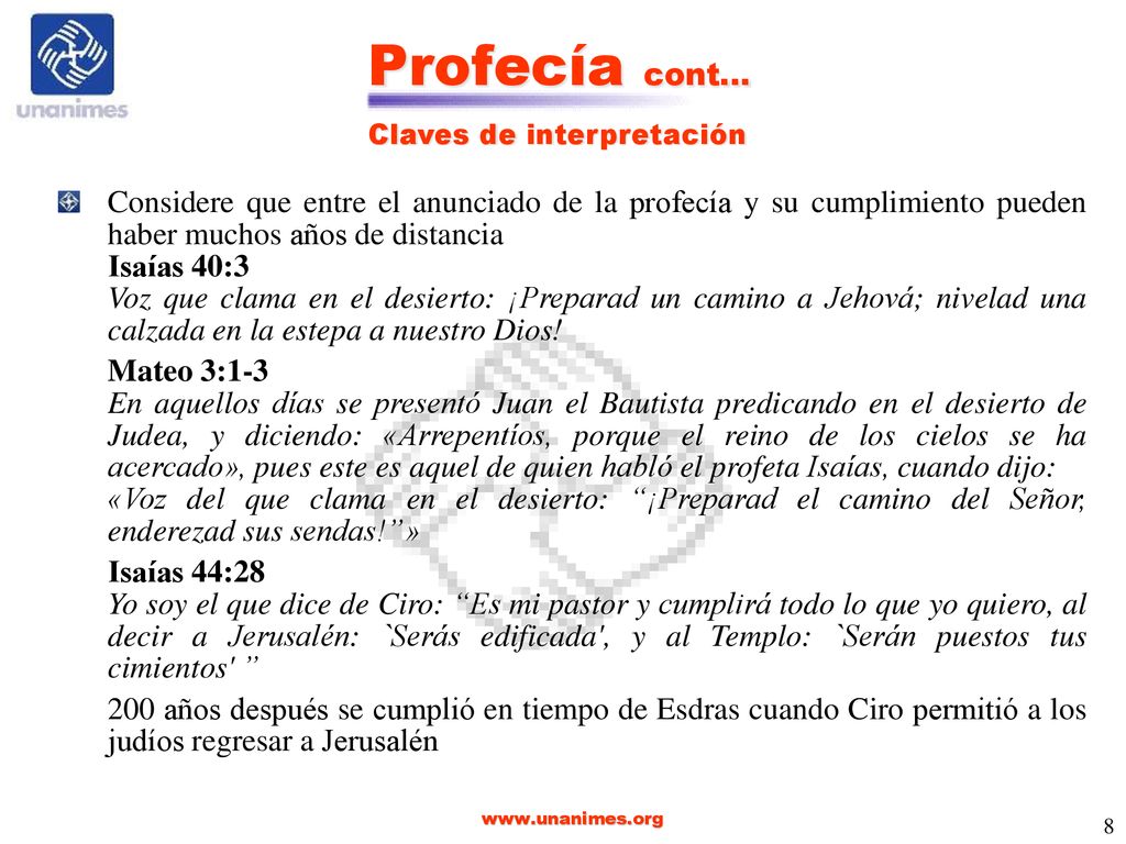Profecía cont… Claves de interpretación. Considere que entre el anunciado de la profecía y su cumplimiento pueden haber muchos años de distancia.