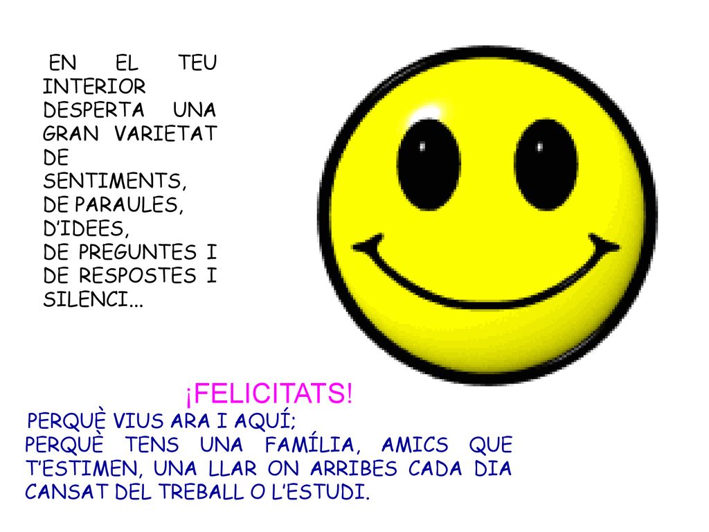 EN EL TEU INTERIOR DESPERTA UNA GRAN VARIETAT DE SENTIMENTS,