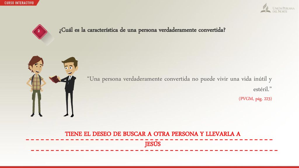 TIENE EL DESEO DE BUSCAR A OTRA PERSONA Y LLEVARLA A