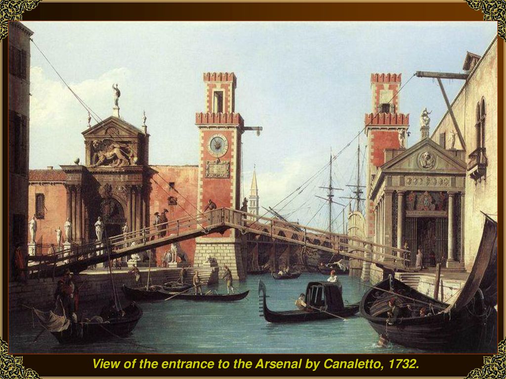 View of the entrance to the Arsenal by Canaletto, 1732.