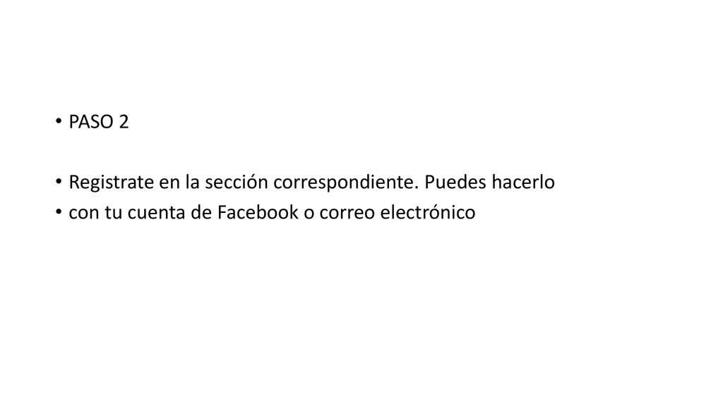 PASO 2 Registrate en la sección correspondiente. Puedes hacerlo.