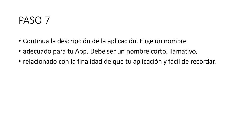 PASO 7 Continua la descripción de la aplicación. Elige un nombre
