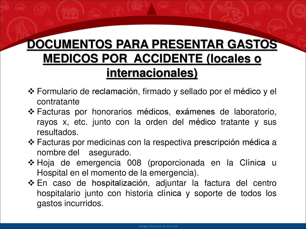 DOCUMENTOS PARA PRESENTAR GASTOS MEDICOS POR ACCIDENTE (locales o internacionales)