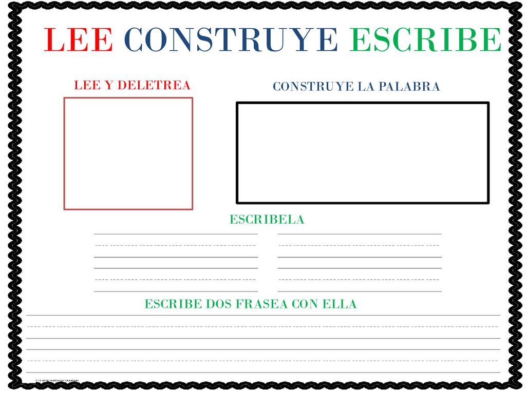 LEE CONSTRUYE ESCRIBE LEE LEE Y DELETREA CONSTRUYE LA PALABRA