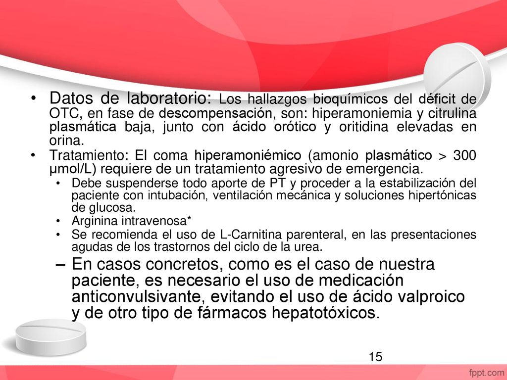 Datos de laboratorio: Los hallazgos bioquímicos del déficit de OTC, en fase de descompensación, son: hiperamoniemia y citrulina plasmática baja, junto con ácido orótico y oritidina elevadas en orina.