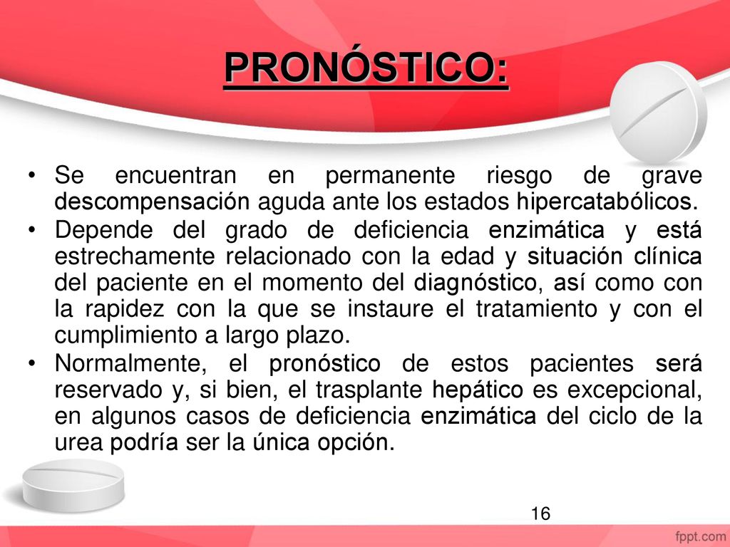 PRONÓSTICO: Se encuentran en permanente riesgo de grave descompensación aguda ante los estados hipercatabólicos.