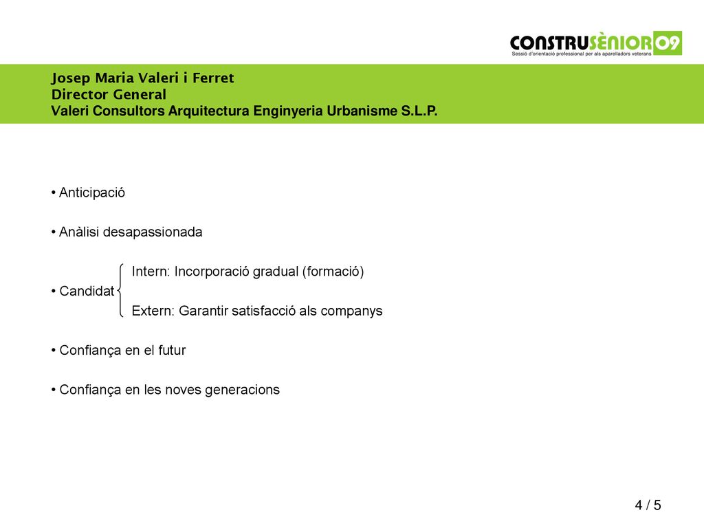 Josep Maria Valeri i Ferret Director General Valeri Consultors Arquitectura Enginyeria Urbanisme S.L.P.