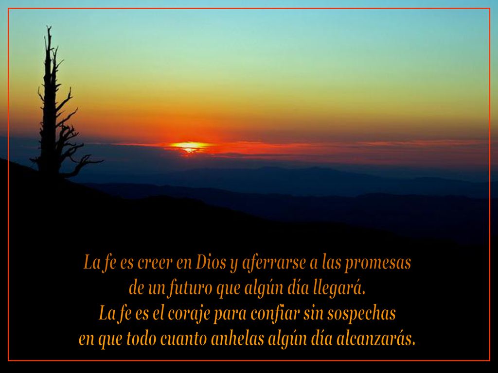 La fe es creer en Dios y aferrarse a las promesas