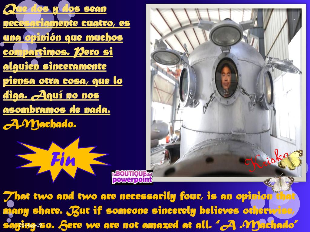 Que dos y dos sean necesariamente cuatro, es una opinión que muchos compartimos. Pero si alguien sinceramente piensa otra cosa, que lo diga. Aquí no nos asombramos de nada.