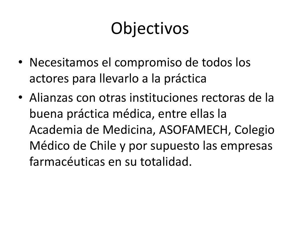 Objectivos Necesitamos el compromiso de todos los actores para llevarlo a la práctica.