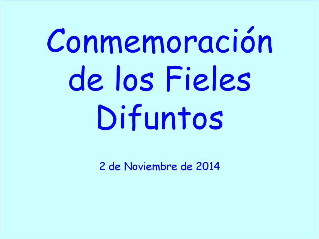 Conmemoración de los Fieles Difuntos 2 de Noviembre de 2014