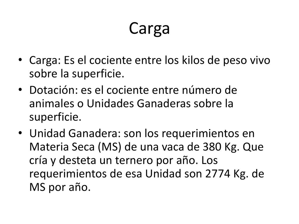 Carga Carga: Es el cociente entre los kilos de peso vivo sobre la superficie.