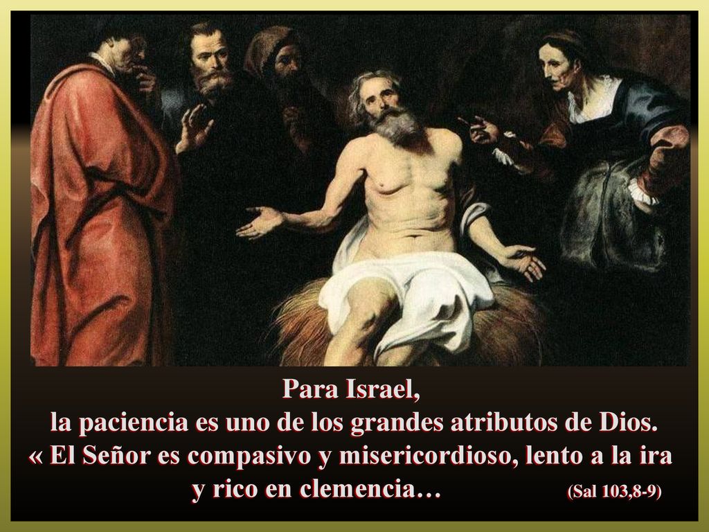 la paciencia es uno de los grandes atributos de Dios.