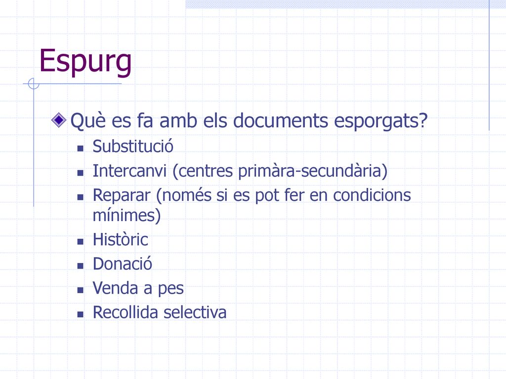 Espurg Què es fa amb els documents esporgats Substitució