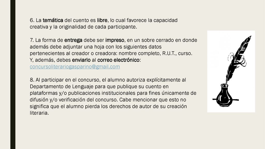 6. La temática del cuento es libre, lo cual favorece la capacidad creativa y la originalidad de cada participante.