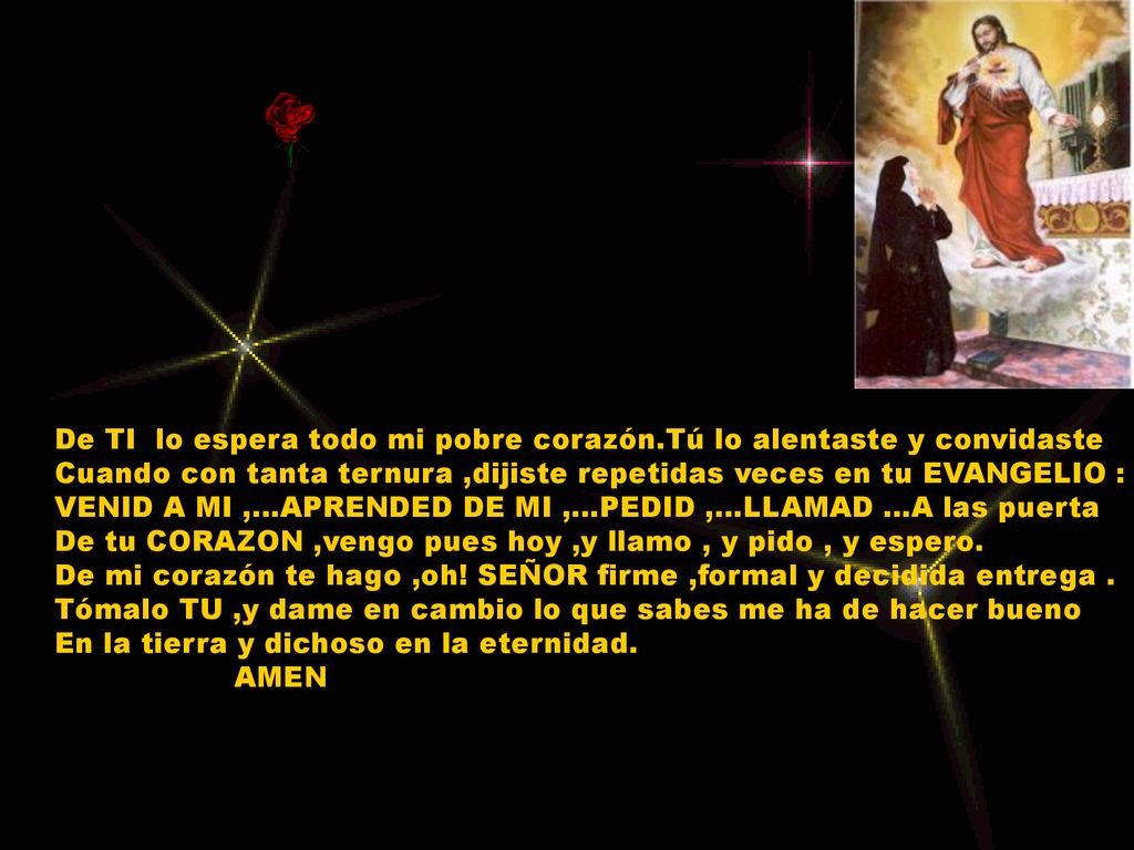 De TI lo espera todo mi pobre corazón.Tú lo alentaste y convidaste