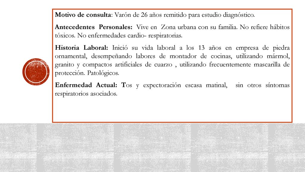 Motivo de consulta: Varón de 26 años remitido para estudio diagnóstico.