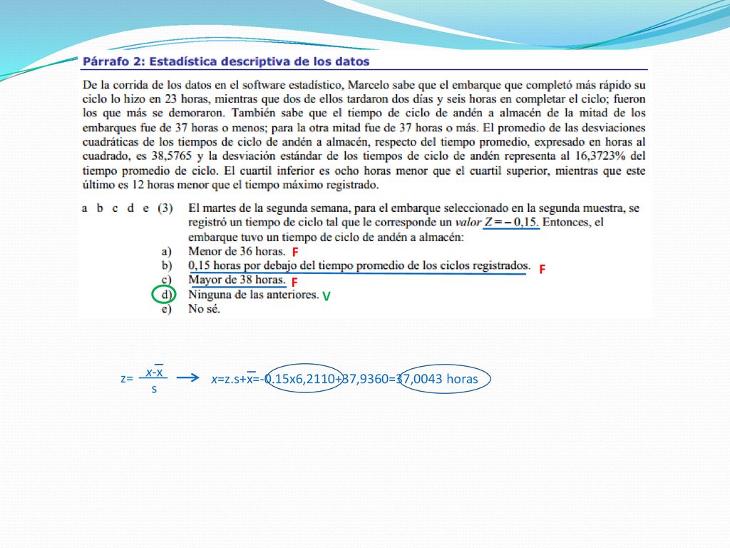 F F F V z= x-x s x=z.s+x=-0.15x6, ,9360=37,0043 horas