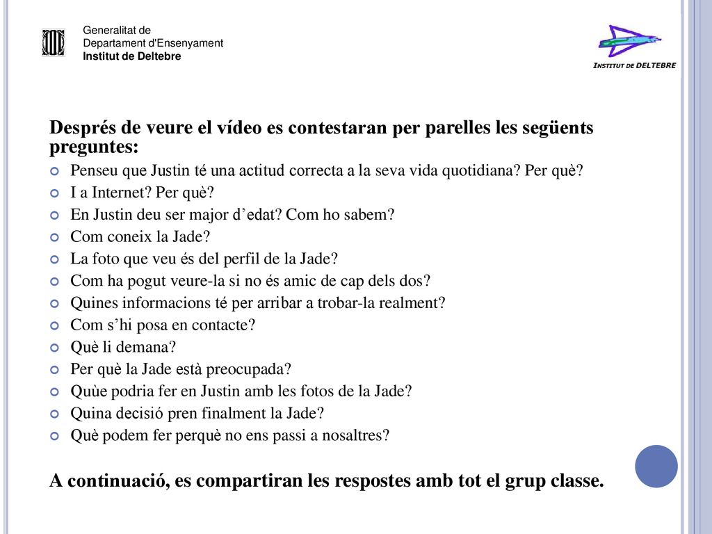 A continuació, es compartiran les respostes amb tot el grup classe.