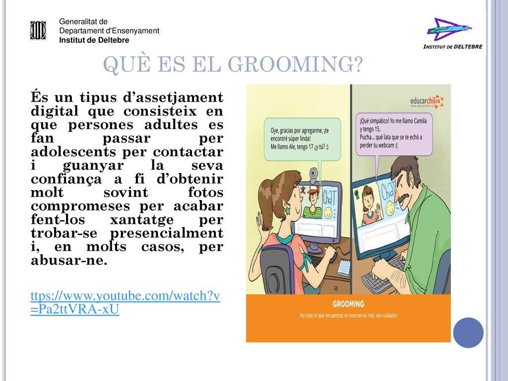QUÈ ES EL GROOMING Generalitat de. Departament d Ensenyament. Institut de Deltebre.