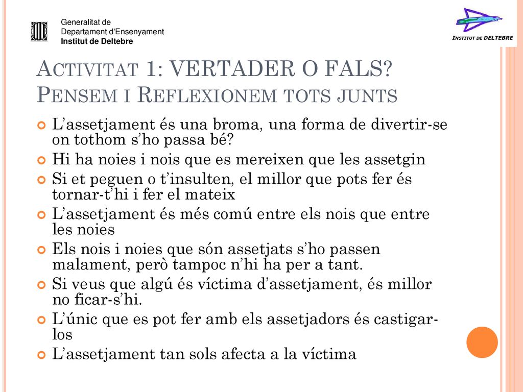 Activitat 1: VERTADER O FALS Pensem i Reflexionem tots junts