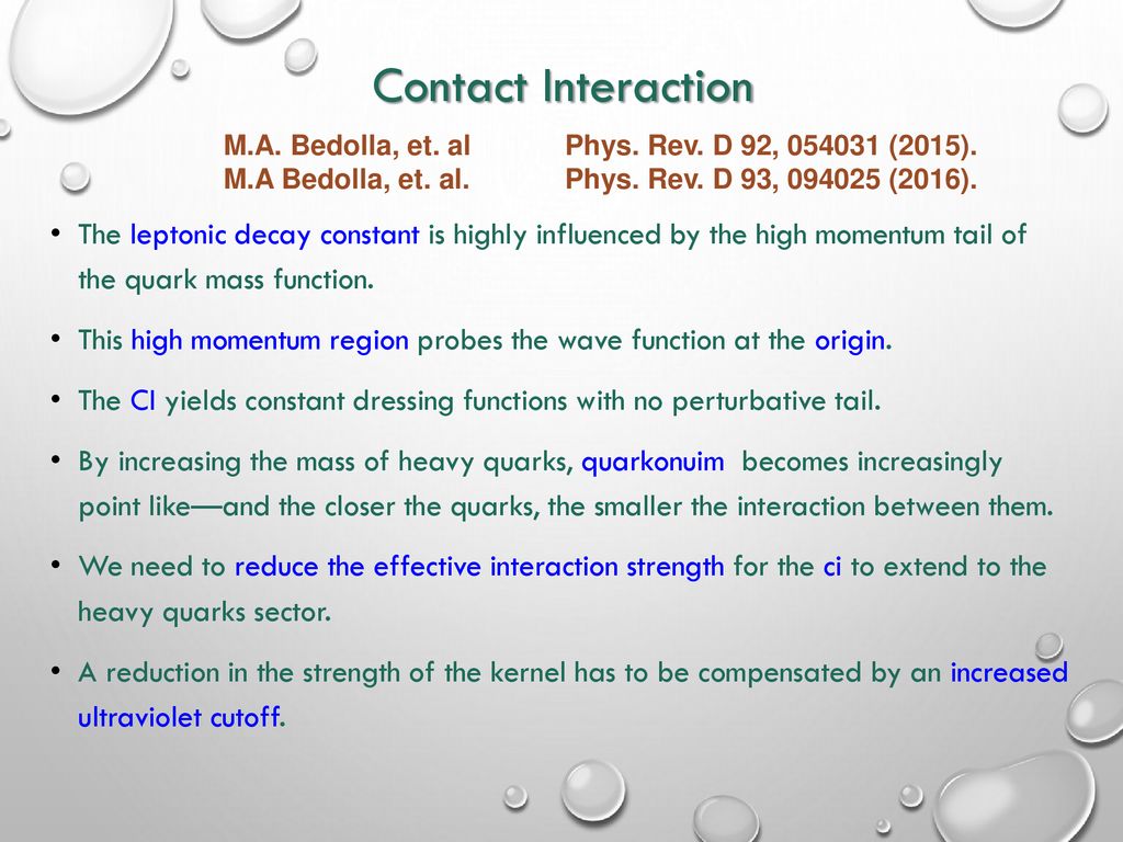 Contact Interaction M.A. Bedolla, et. al Phys. Rev. D 92, (2015). M.A Bedolla, et. al. Phys. Rev. D 93, (2016).