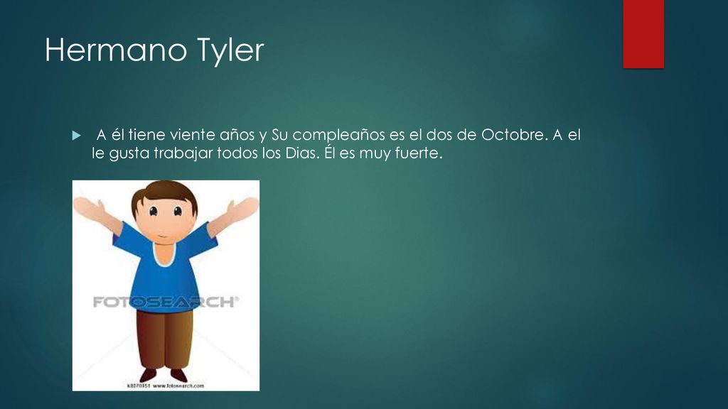 Hermano Tyler A él tiene viente años y Su compleaños es el dos de Octobre.